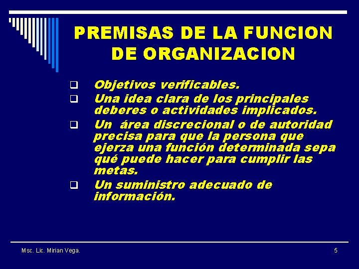 PREMISAS DE LA FUNCION DE ORGANIZACION q q Msc. Lic. Mirian Vega. Objetivos verificables.