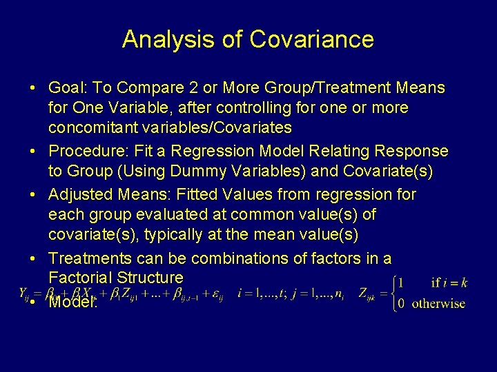 Analysis of Covariance • Goal: To Compare 2 or More Group/Treatment Means for One