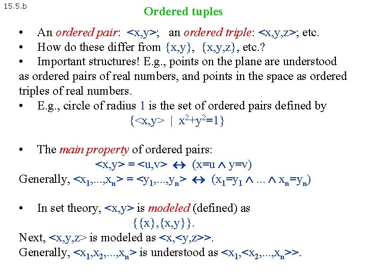 15. 5. b Ordered tuples • An ordered pair: <x, y>; an ordered triple: 15. 5. b Ordered tuples • An ordered pair: <x, y>; an ordered triple: