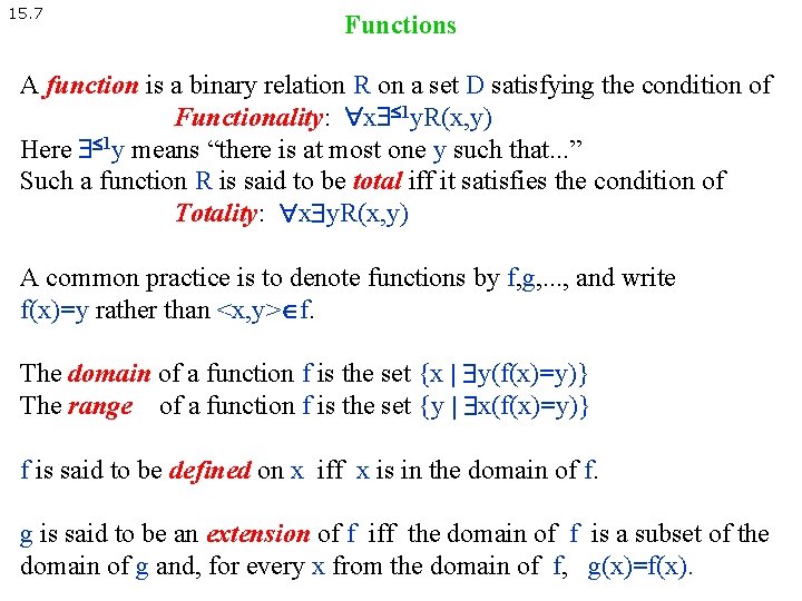 15. 7 Functions A function is a binary relation R on a set D 15. 7 Functions A function is a binary relation R on a set D