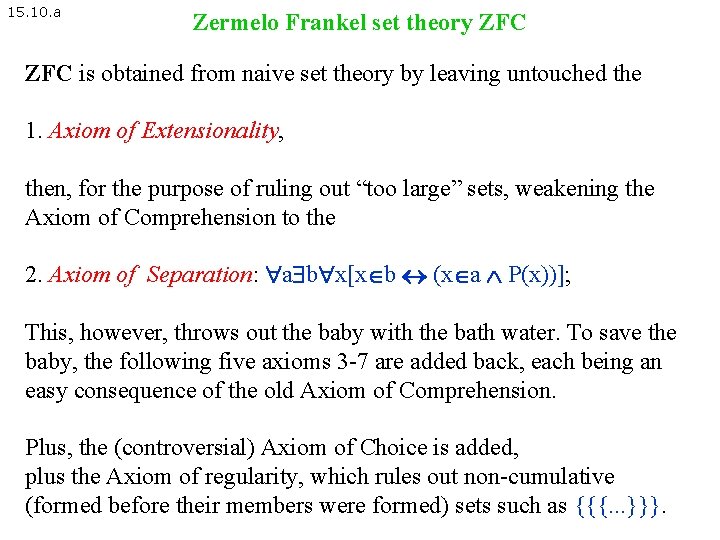 15. 10. a Zermelo Frankel set theory ZFC is obtained from naive set theory 15. 10. a Zermelo Frankel set theory ZFC is obtained from naive set theory