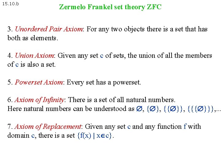 15. 10. b Zermelo Frankel set theory ZFC 3. Unordered Pair Axiom: For any 15. 10. b Zermelo Frankel set theory ZFC 3. Unordered Pair Axiom: For any