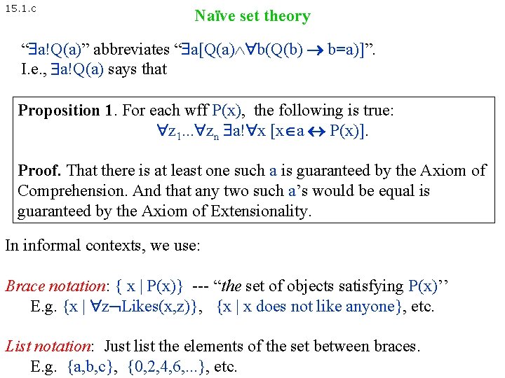 15. 1. c Naïve set theory “ a!Q(a)” abbreviates “ a[Q(a) b(Q(b) b=a)]”. I.