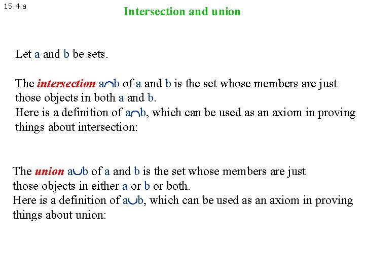 15. 4. a Intersection and union Let a and b be sets. The intersection 15. 4. a Intersection and union Let a and b be sets. The intersection