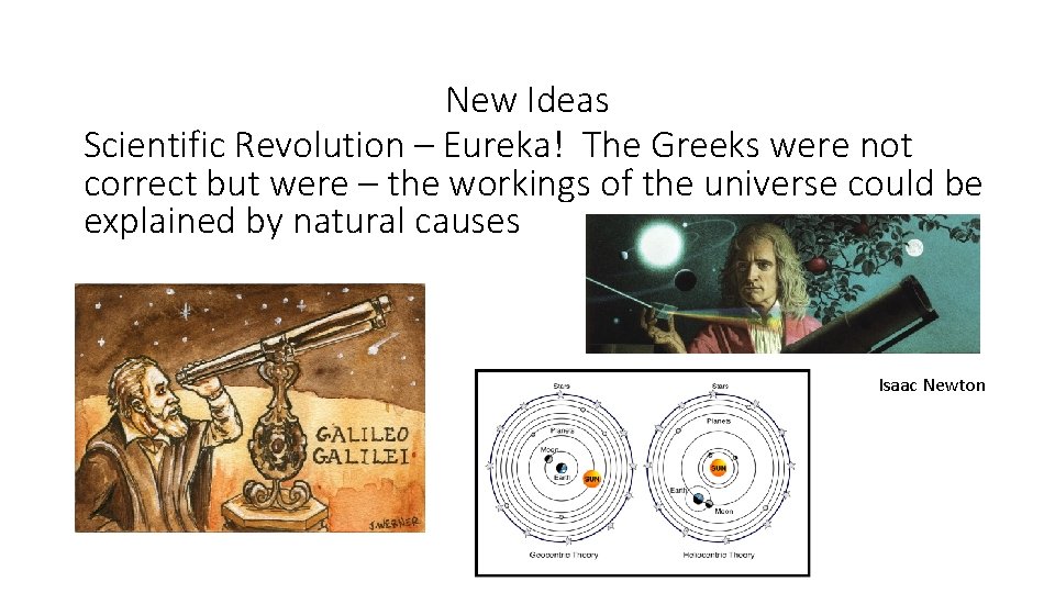 New Ideas Scientific Revolution – Eureka! The Greeks were not correct but were –