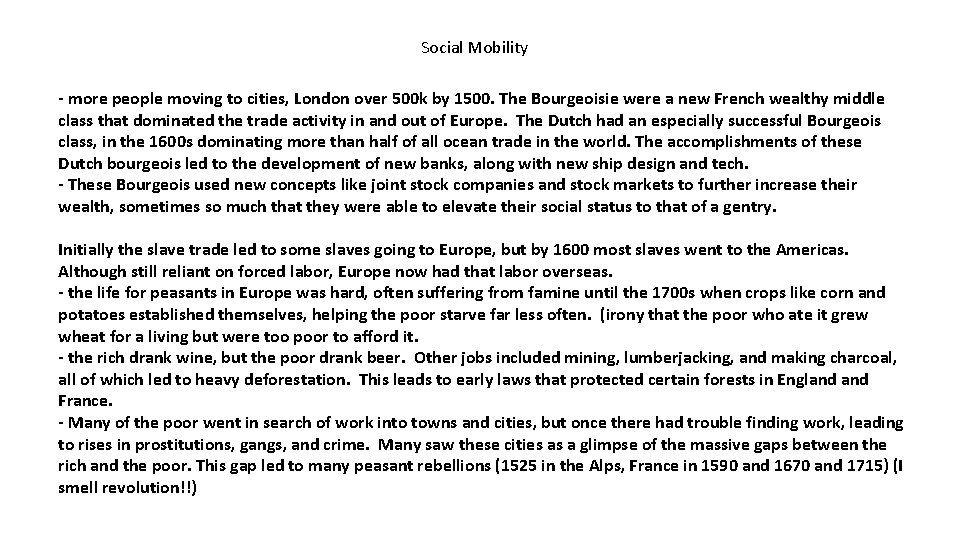 Social Mobility - more people moving to cities, London over 500 k by 1500.