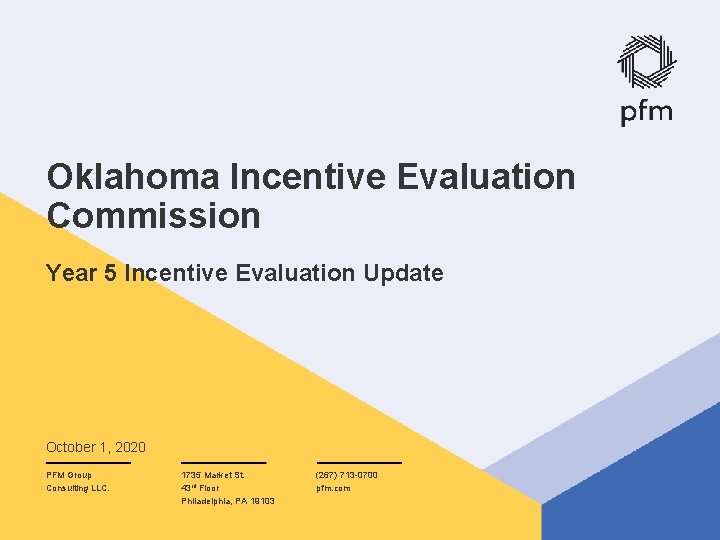 Oklahoma Incentive Evaluation Commission Year 5 Incentive Evaluation Update October 1, 2020 PFM Group