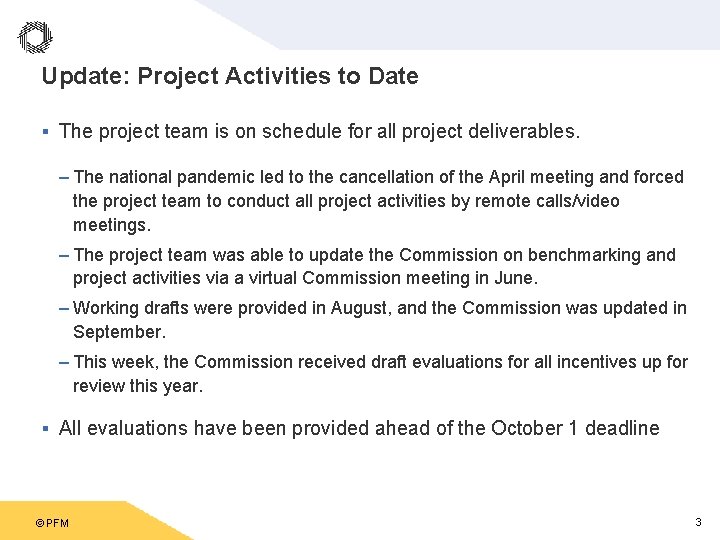 Update: Project Activities to Date § The project team is on schedule for all