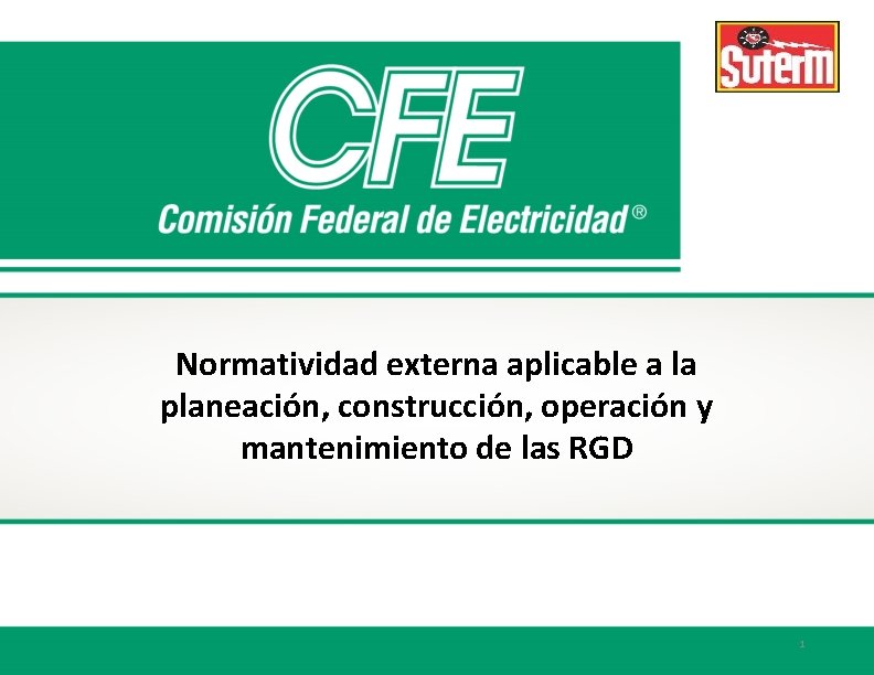 Normatividad externa aplicable a la planeación, construcción, operación y mantenimiento de las RGD 1