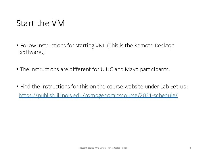 Start the VM • Follow instructions for starting VM. (This is the Remote Desktop