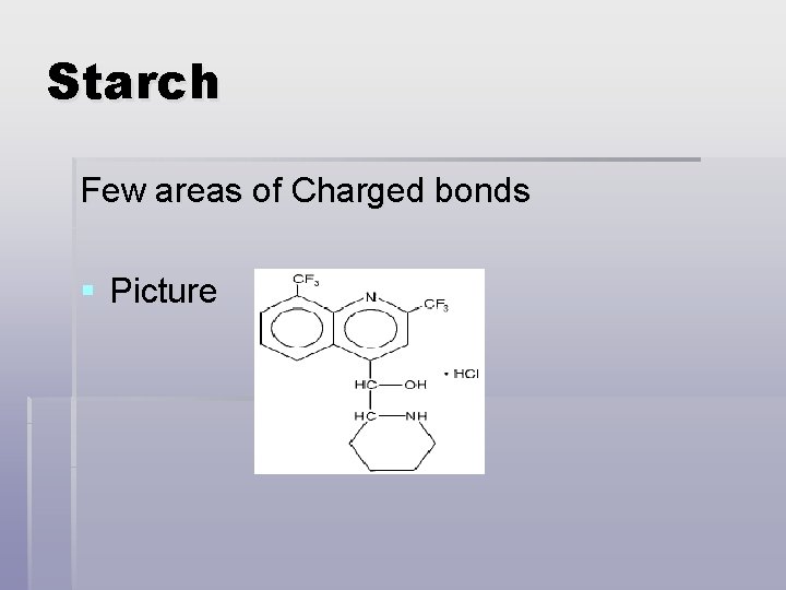 Starch Few areas of Charged bonds § Picture 