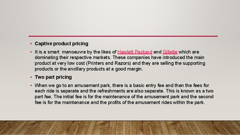 • Captive product pricing • It is a smart manoeuvre by the likes