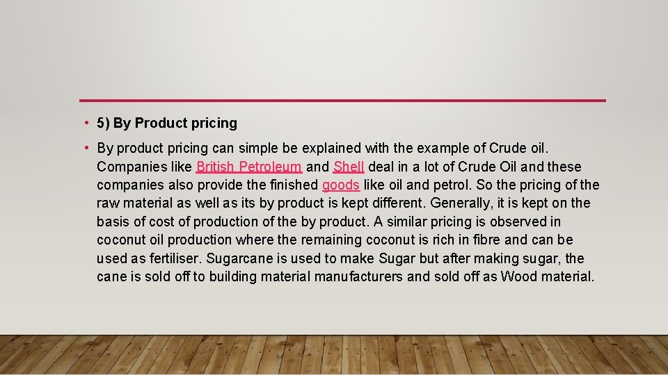  • 5) By Product pricing • By product pricing can simple be explained