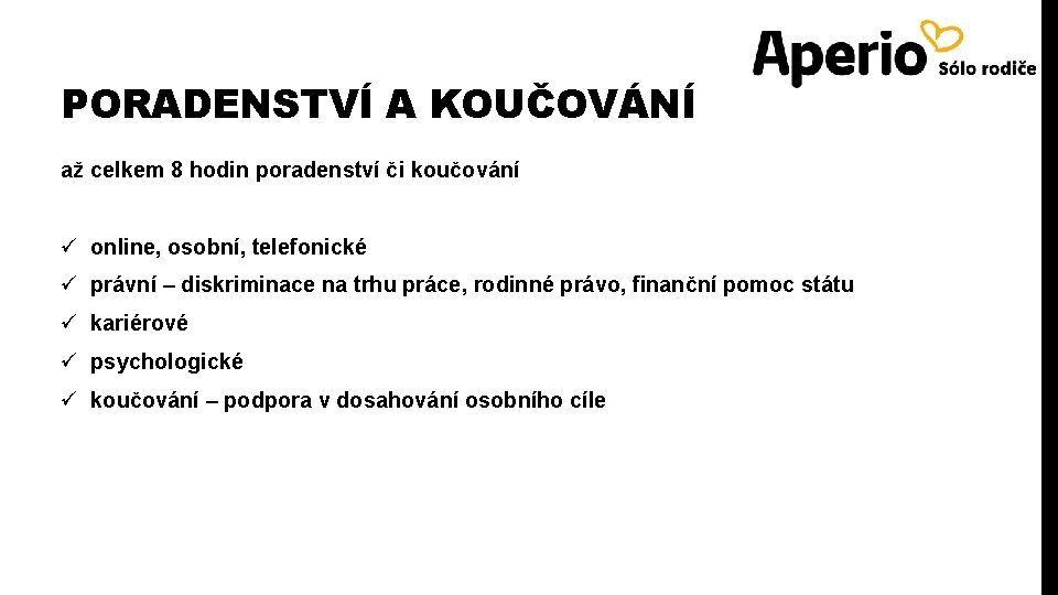 PORADENSTVÍ A KOUČOVÁNÍ až celkem 8 hodin poradenství či koučování ü online, osobní, telefonické