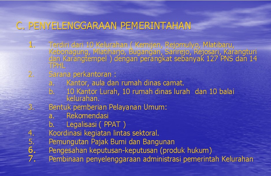 C. PENYELENGGARAAN PEMERINTAHAN 1. 2. 3. 4. 5. 6. 7. Terdiri dari 10 Kelurahan