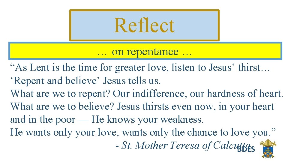 Reflect … on repentance … “As Lent is the time for greater love, listen