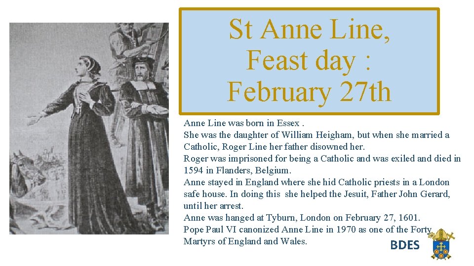 St Anne Line, Feast day : February 27 th Anne Line was born in