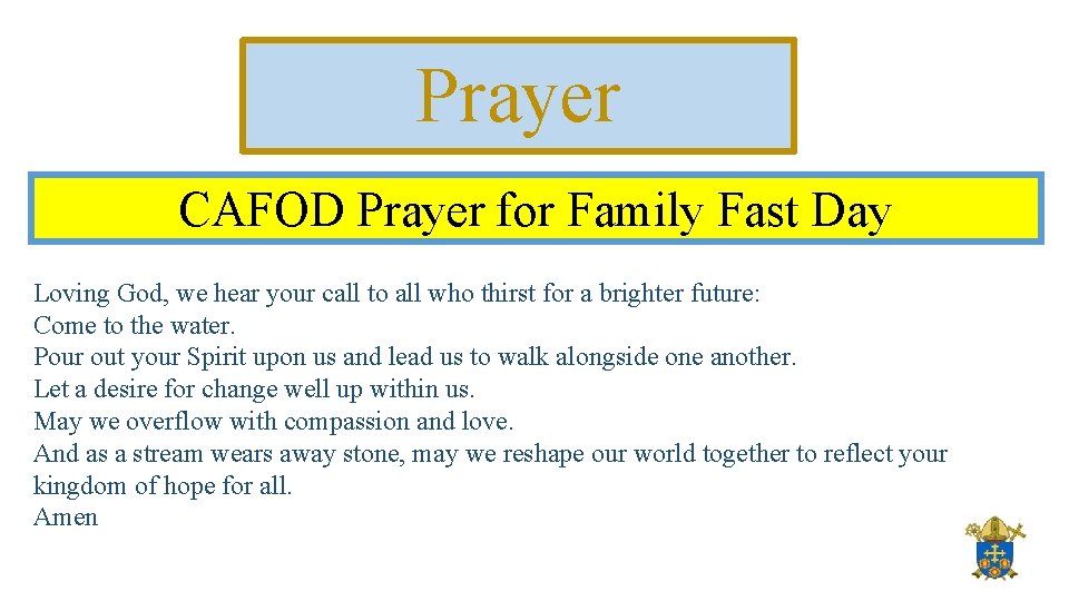 Prayer CAFOD Prayer for Family Fast Day Loving God, we hear your call to