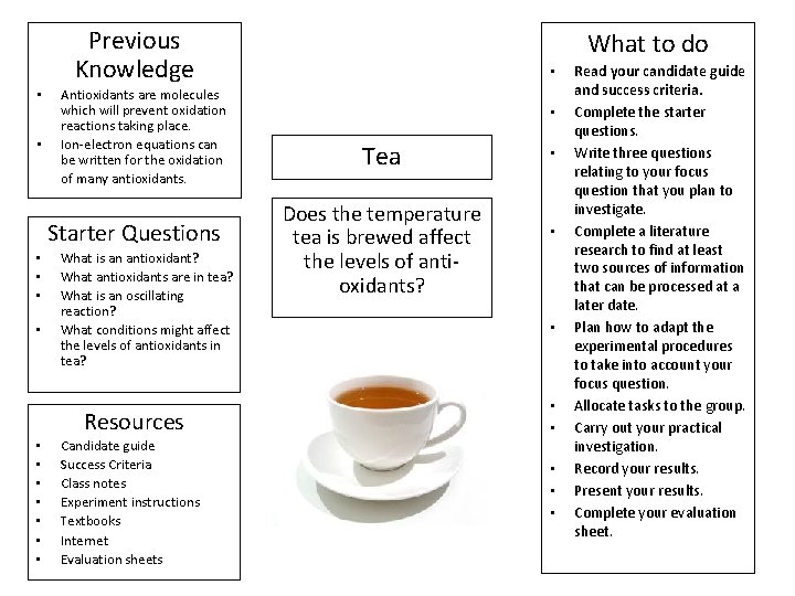 Previous Knowledge • • Antioxidants are molecules which will prevent oxidation reactions taking place.