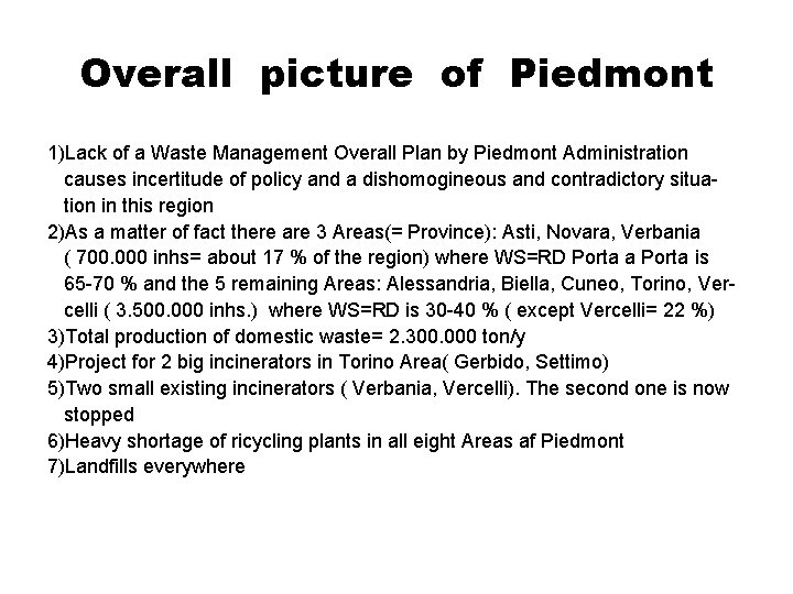 Overall picture of Piedmont 1)Lack of a Waste Management Overall Plan by Piedmont Administration