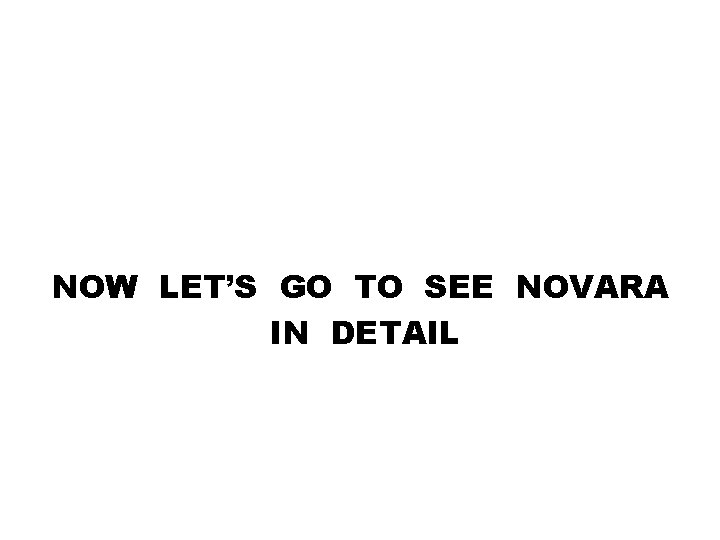 NOW LET’S GO TO SEE NOVARA IN DETAIL 