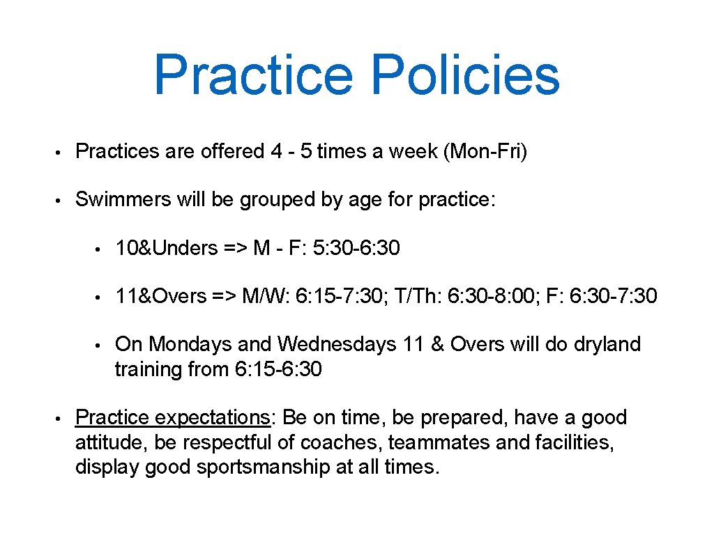 Practice Policies • Practices are offered 4 - 5 times a week (Mon-Fri) •