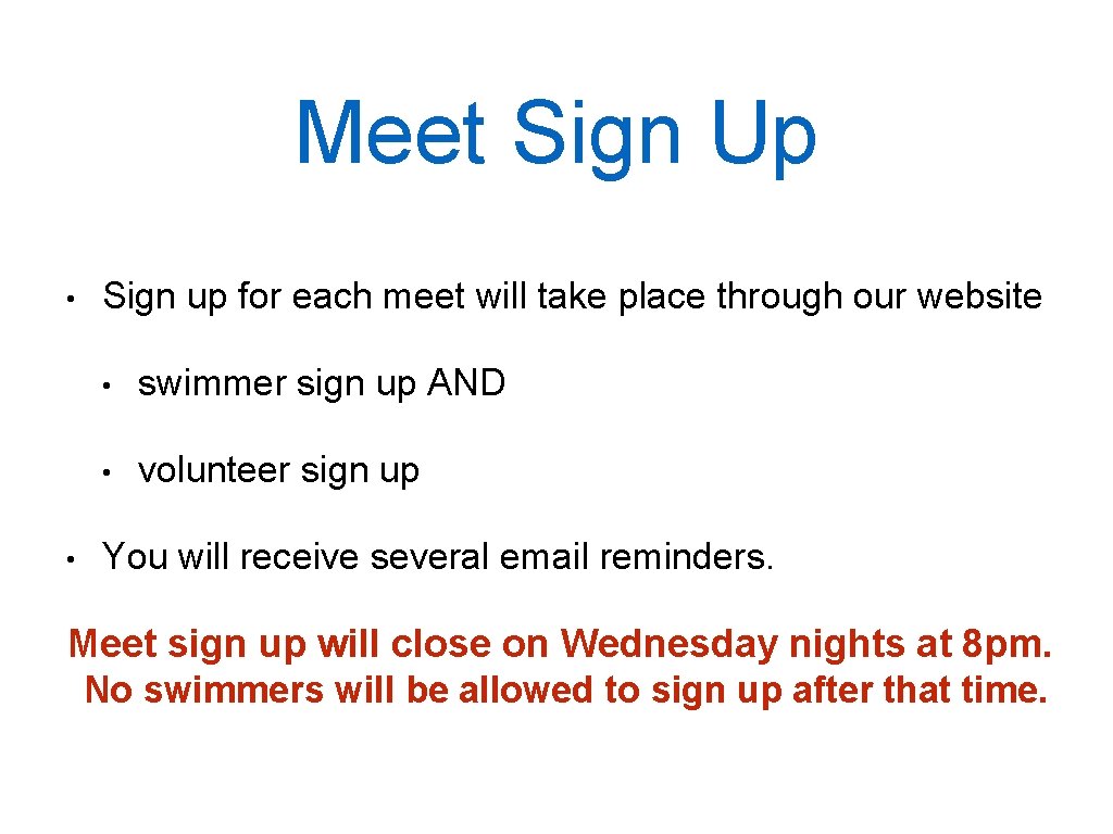Meet Sign Up • • Sign up for each meet will take place through