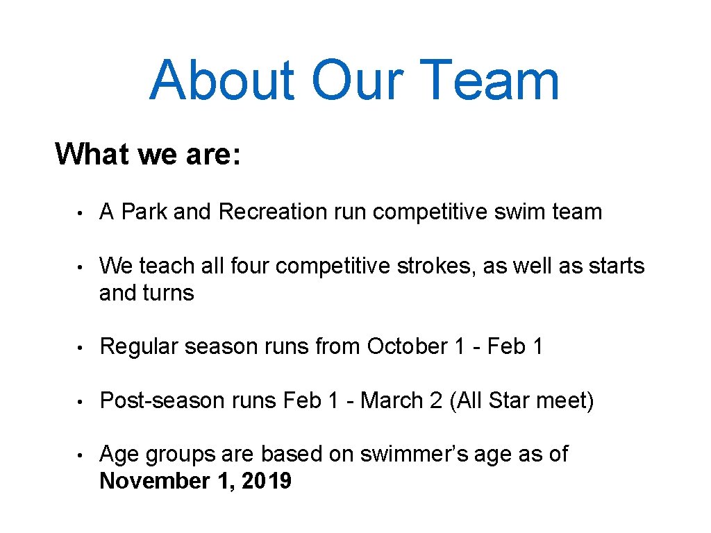 About Our Team What we are: • A Park and Recreation run competitive swim