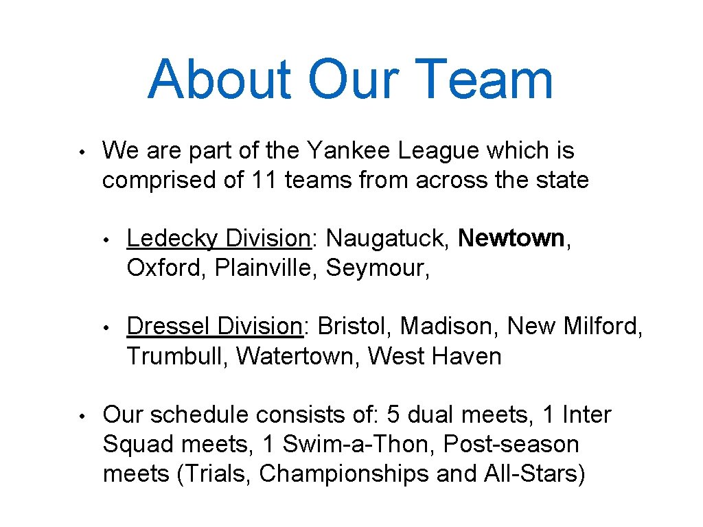 About Our Team • • We are part of the Yankee League which is