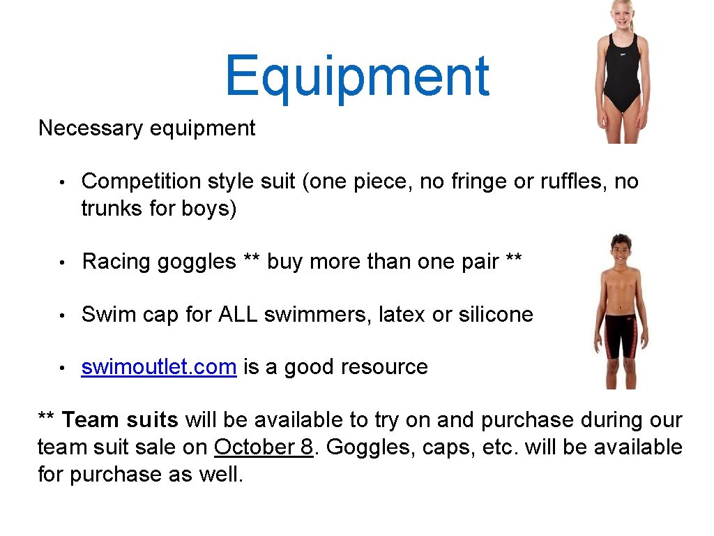 Equipment Necessary equipment • Competition style suit (one piece, no fringe or ruffles, no