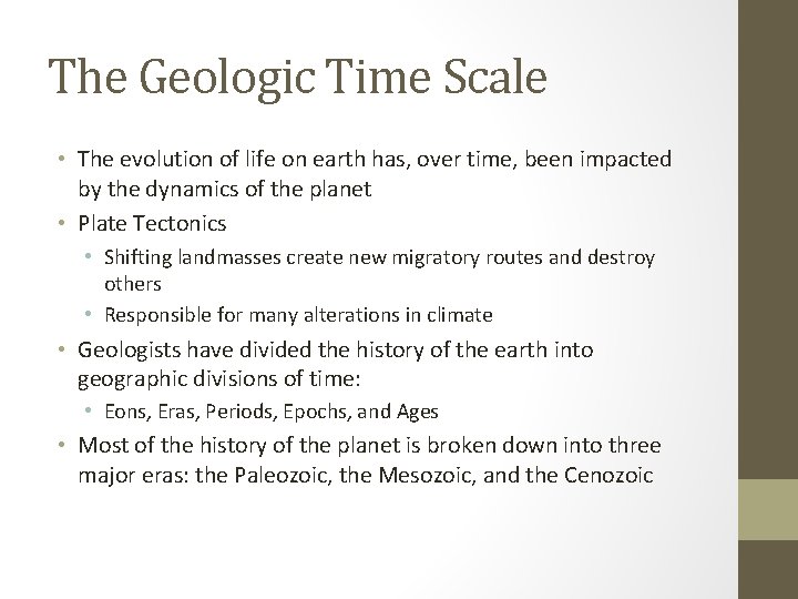 The Geologic Time Scale • The evolution of life on earth has, over time,
