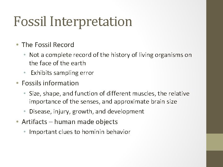 Fossil Interpretation • The Fossil Record • Not a complete record of the history