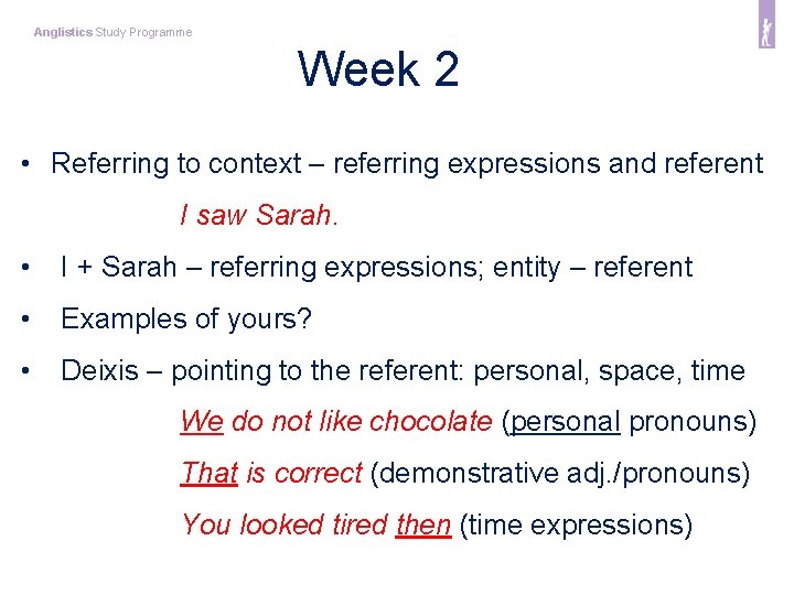 Anglistics Study Programme Week 2 • Referring to context – referring expressions and referent