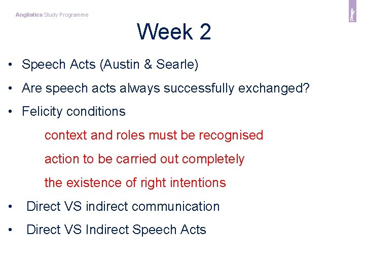 Anglistics Study Programme Week 2 • Speech Acts (Austin & Searle) • Are speech