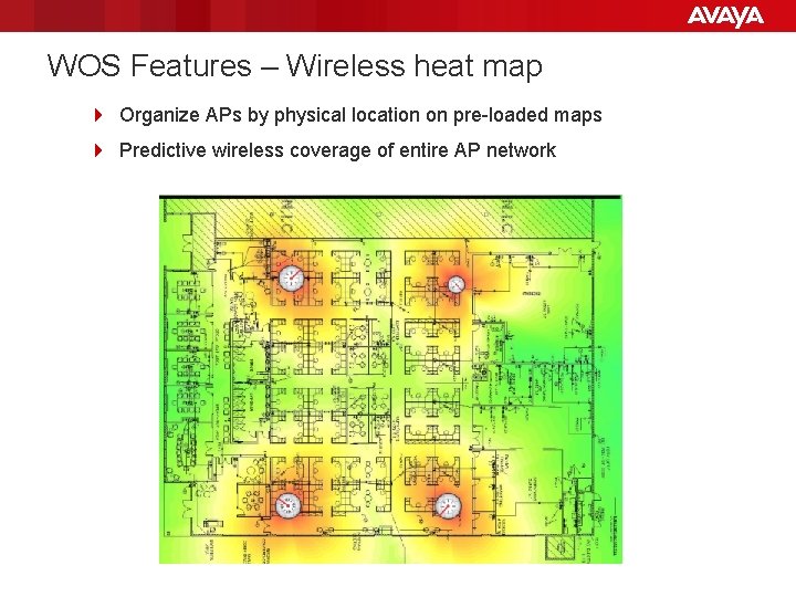 WOS Features – Wireless heat map 4 Organize APs by physical location on pre