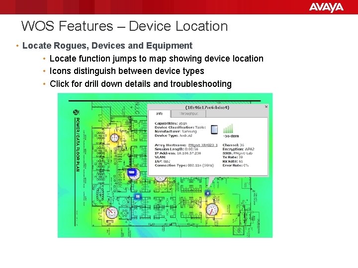 WOS Features – Device Location • Locate Rogues, Devices and Equipment • Locate function