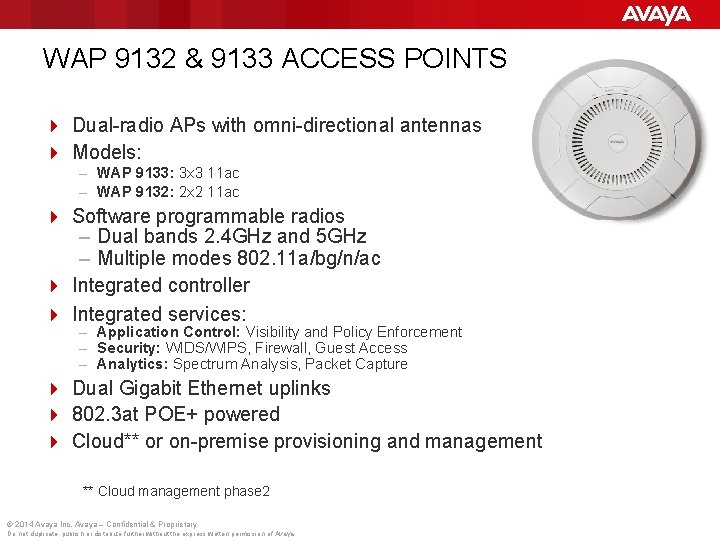 WAP 9132 & 9133 ACCESS POINTS 4 Dual radio APs with omni directional antennas