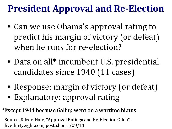 President Approval and Re-Election • Can we use Obama’s approval rating to predict his