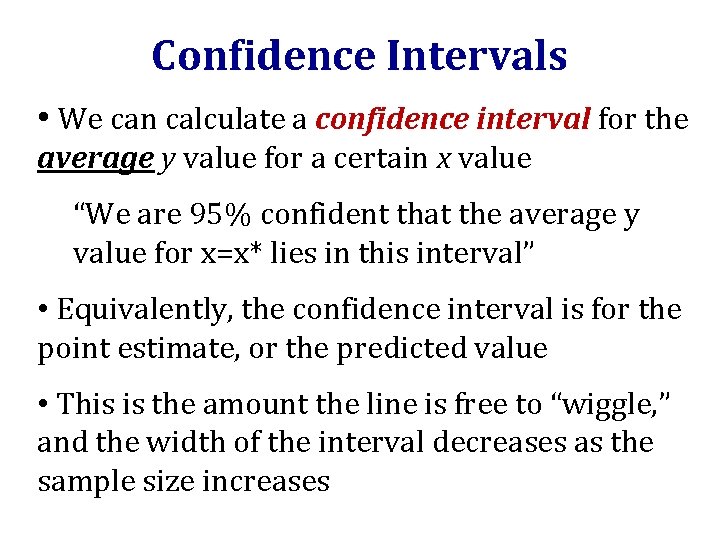 Confidence Intervals • We can calculate a confidence interval for the average y value