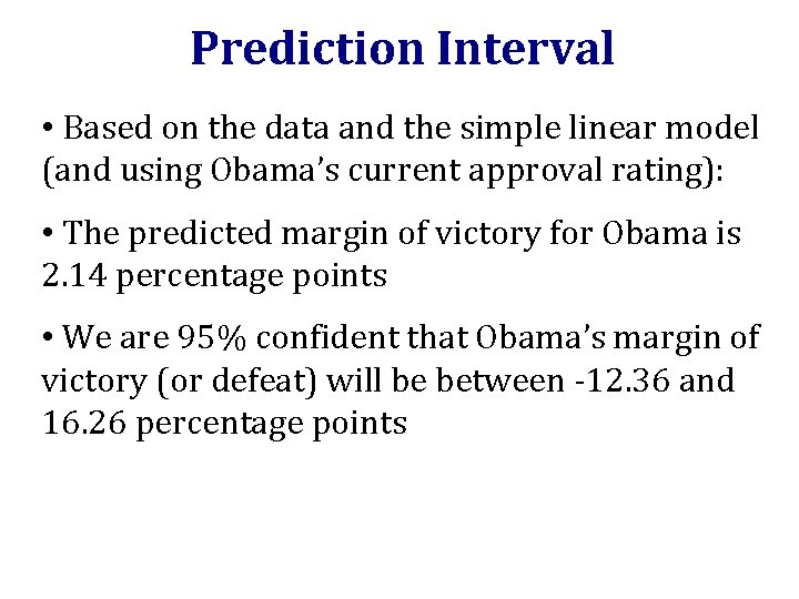 Prediction Interval • Based on the data and the simple linear model (and using