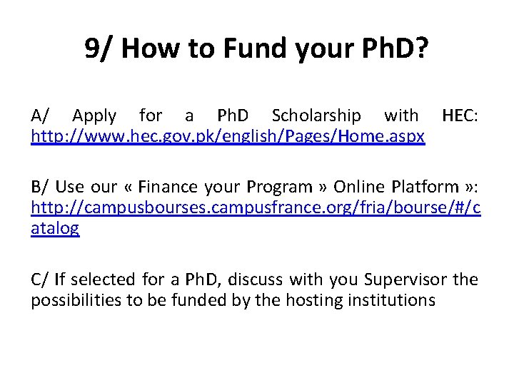 9/ How to Fund your Ph. D? A/ Apply for a Ph. D Scholarship