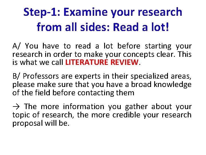 Step-1: Examine your research from all sides: Read a lot! A/ You have to