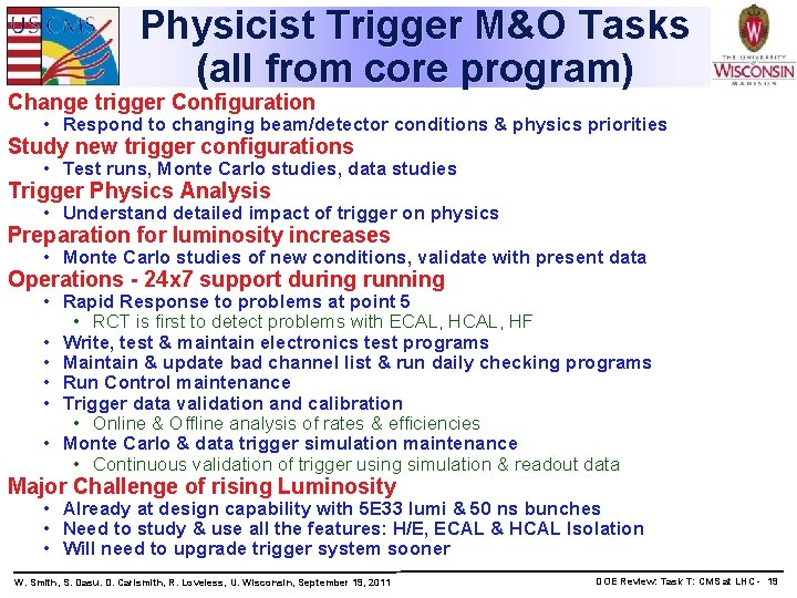 Physicist Trigger M&O Tasks (all from core program) Change trigger Configuration • Respond to