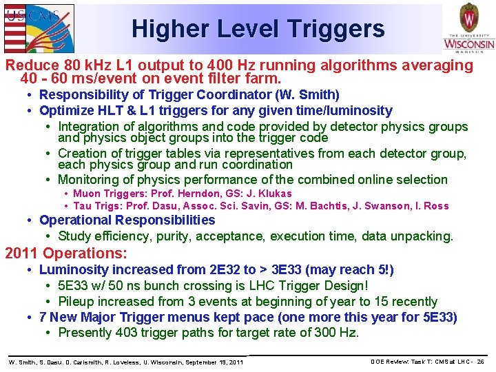 Higher Level Triggers Reduce 80 k. Hz L 1 output to 400 Hz running