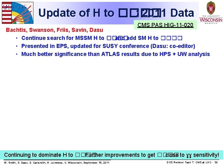 Update of H to ���� : 2011 Data CMS PAS HIG-11 -020 Bachtis, Swanson,
