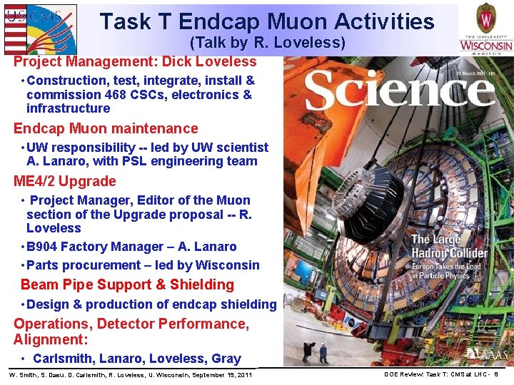 Task T Endcap Muon Activities (Talk by R. Loveless) Project Management: Dick Loveless •