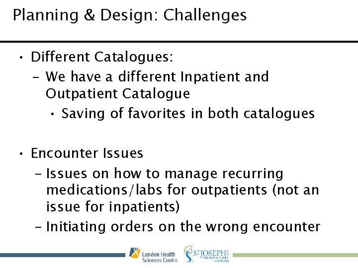 Planning & Design: Challenges • Different Catalogues: – We have a different Inpatient and