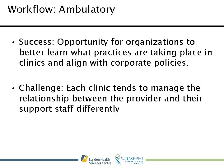 Workflow: Ambulatory • Success: Opportunity for organizations to better learn what practices are taking