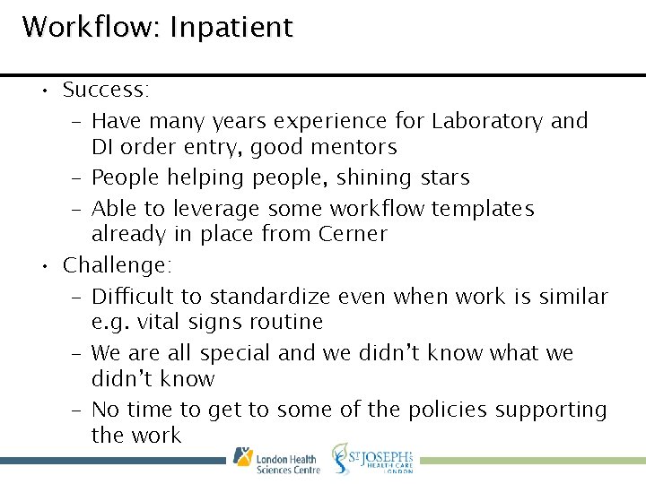 Workflow: Inpatient • Success: – Have many years experience for Laboratory and DI order