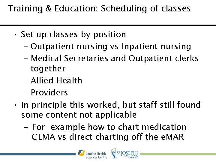 Training & Education: Scheduling of classes • Set up classes by position – Outpatient
